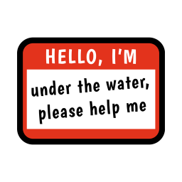 Hello I'm Under The Water
